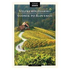 Knjiga Sidarta Veliki kolesarski vodnik po Sloveniji